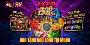 Kho Tàng Ngũ Long Tại Mu88| Tựa Game Nổ Hũ Thần Thoại